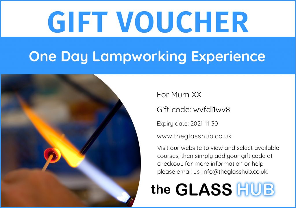 Gift a unique creative experience to your friend or loved one. On our lampworking days, participants will discover the art of flameworking glass with a blow torch to create beautiful beads or small sculptures. Our experienced tutors will introduce the fundamentals of this ever popular craft through demonstrations and individual tuition.  A wonderful chance to try something new.

Important: If you would rather receive the voucher yourself (to download and print or forward) then please add your own email instead of the recipient's.